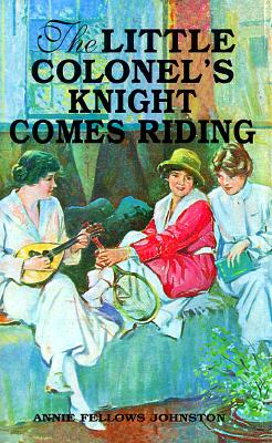 The Little Colonel's Knight Comes Riding