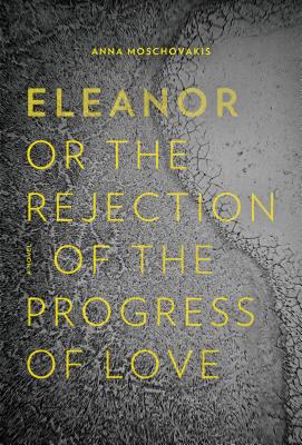 Eleanor, Or, the Rejection of the Progress of Love