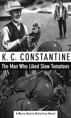 The Man Who Liked Slow Tomatoes