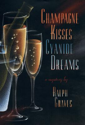 Champagne Kisses, Cyanide Dreams