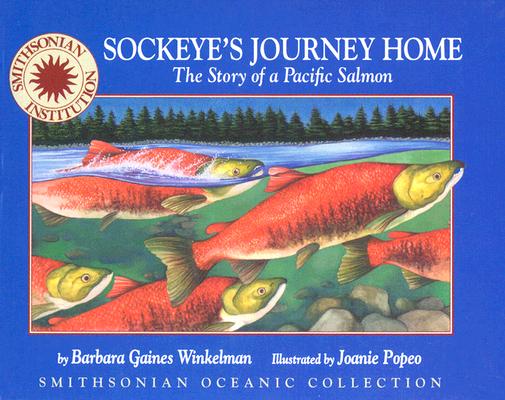 Sockeye's Journey Home: The Story of a Pacific Salmon