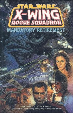 Star Wars: X-Wing Rogue Squadron #8: Mandatory Retirement