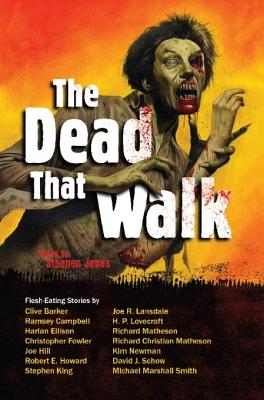 The Dead That Walk: Flesh-Eating Stories