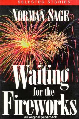 Waiting for the Fireworks: Selected Stories