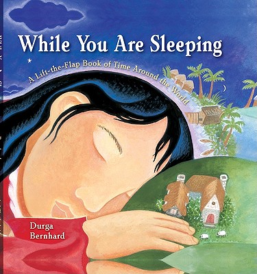 While You Are Sleeping: A Lift-The-Flap Book of Time Around the World