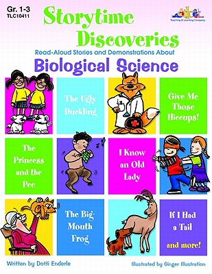 Storytime Discoveries: Biological Science: Read-Aloud Stories and Demonstrations