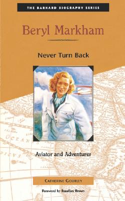 Beryl Markham: Never Turn Back