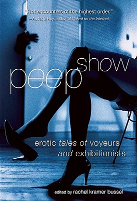 Peep Show: Tales of Voyeurs and Exhibitionists