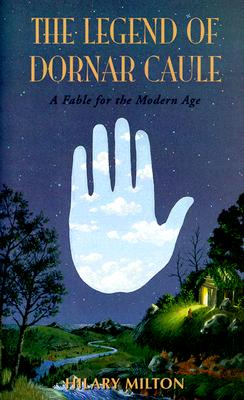 The Legend of Dornar Caule: A Fable for the Modern Age