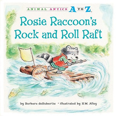 Rosie Raccoon's Rock and Roll Raft