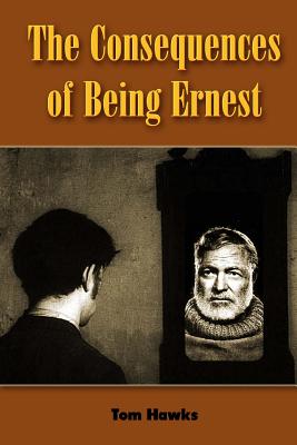 The Consequences of Being Ernest