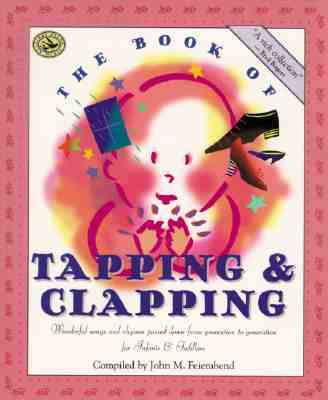 The Book of Tapping & Clapping: Wonderful Songs and Rhymes Passed Down from Generation to Generation for Infants & Toddlers