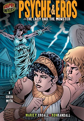 Psyche & Eros: The Lady and the Monster: A Greek Myth