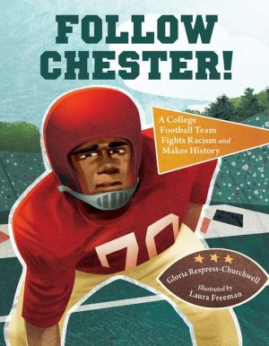 Follow Chester! A College Football Team Fights Racism and Makes History