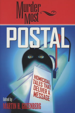 Murder Most Postal: Homicidal Tales That Deliver a Message
