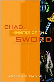 Chad, Minister of the Sword