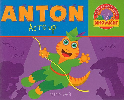 Anton Acts Up