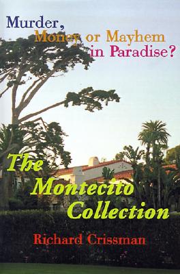 The Montecito Collection: Murder, Money or Mayhem in Paradise?