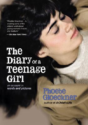 Diary of a Teenage Girl: An Account in Words and Pictures