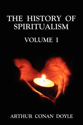 The History of Spiritualism, Volume I