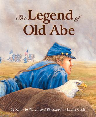 The Legend of Old Abe: A Civil War Eagle