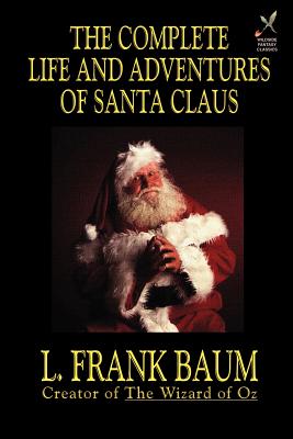 The Complete Life And Adventures Of Santa Claus