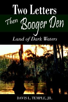 Two Letters Then Booger Den: Land of Dark Waters
