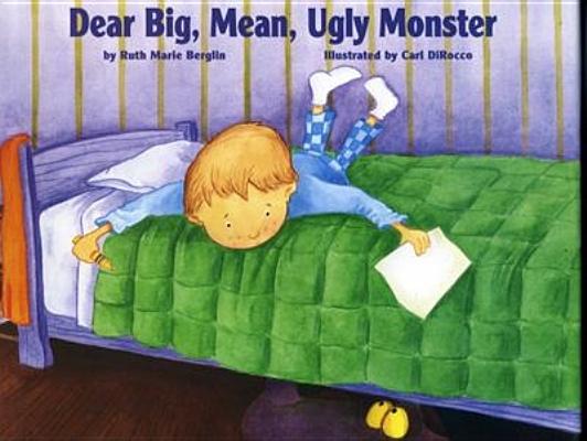 Dear Big, Mean, Ugly Monster