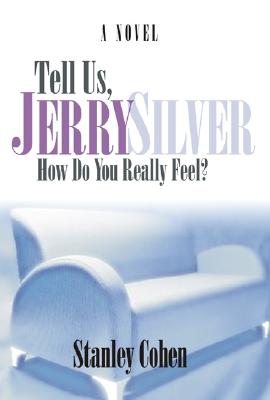 Tell Us, Jerry Silver, How Do You Really Feel?