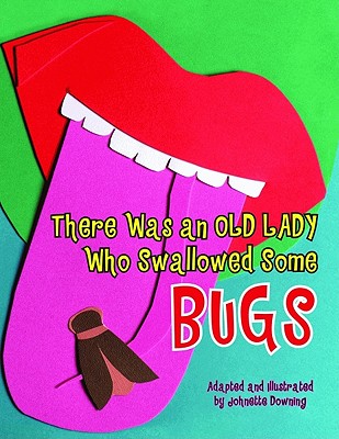 There Was an Old Lady Who Swallowed Some Bugs