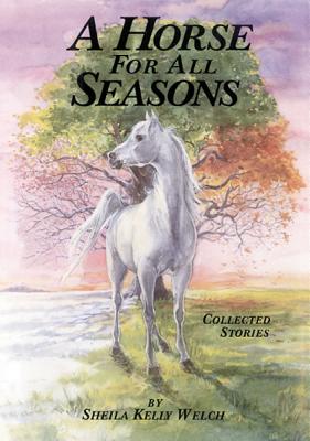 A Horse for All Seasons: Collected Stories