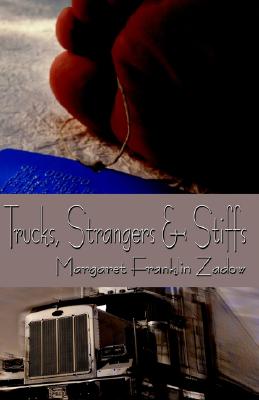 Trucks, Strangers, and Stiffs
