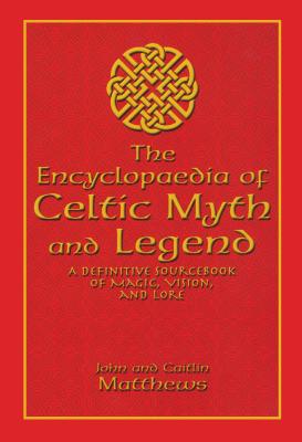 Encyclopedia of Celtic Myth and Legend