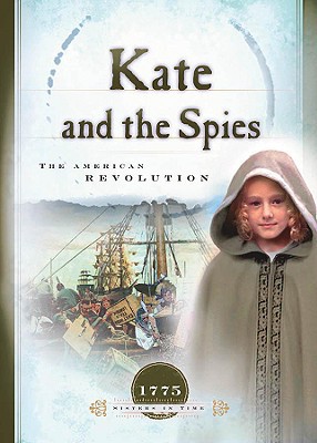 Kate and the Spies: The American Revolution