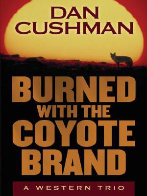 Burned with the Coyote Brand