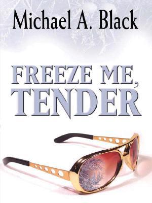 Freeze Me, Tender