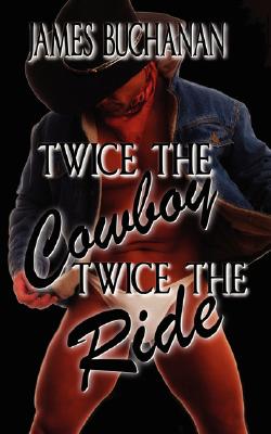 Twice The Cowboy, Twice The Ride