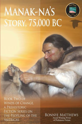 Manak-na's Story, 75,000 BC