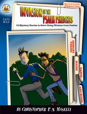 Invasion of the Psalm Psnatchers: 12 Mystery Stories to Solve Using Wisdom from Psalms