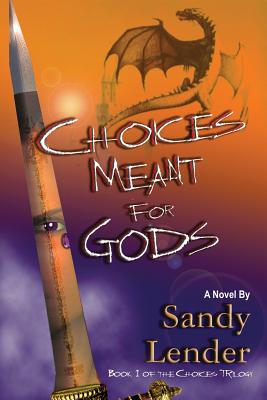 Choices Meant for Gods