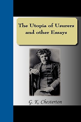 The Utopia Of Usurers And Other Essays
