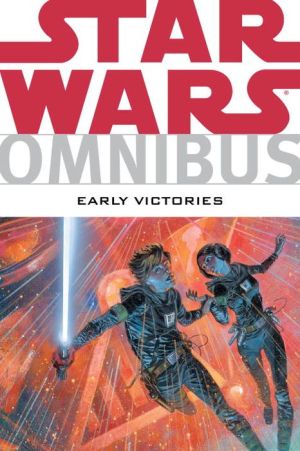 Star Wars Omnibus: Early Victories