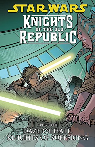 Star Wars Knights of the Old Republic, Volume 4: Daze of Hate, Knights of Suffering