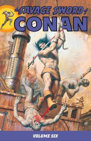 The Savage Sword of Conan, Volume 6