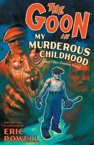 The Goon, Volume 2: My Murderous Childhood and Other Grievous Years