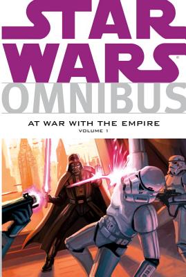 Star Wars Omnibus: At War with the Empire, Volume 1