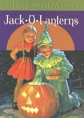 The Truth about Jack-O-Lanterns