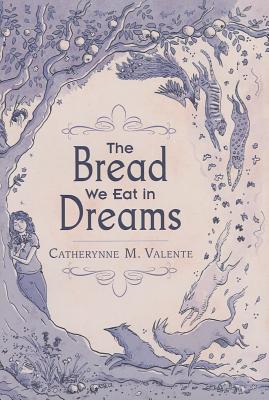 The Bread We Eat in Dreams