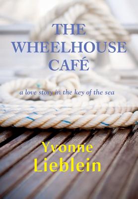 The Wheelhouse Cafe - A Love Story in the Key of the Sea