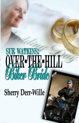 Sue Watkins: Over-The-Hill Biker Bride